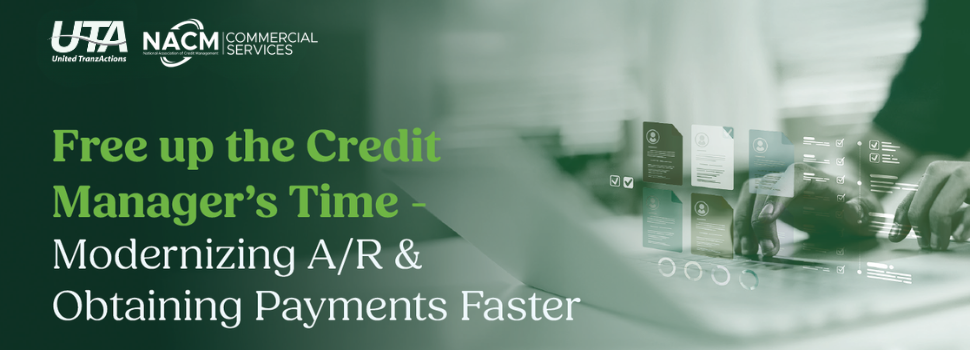 Free up the Credit Manager’s Time by Modernizing A/R & Obtaining Payments Faster Webinar