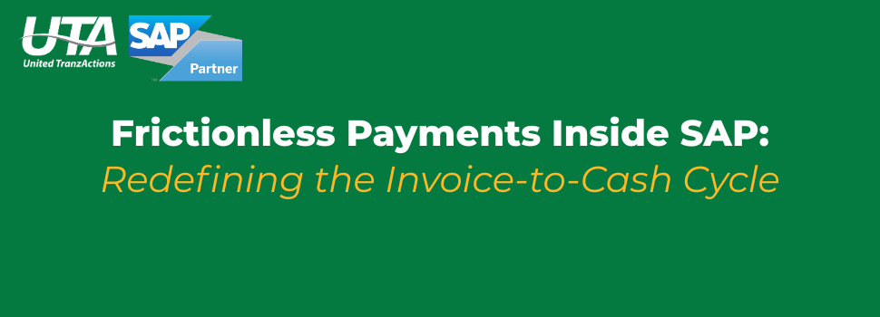 Now Live: UTAs SAP S/4HANA Payment Integration